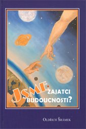 Jsme zajatci budoucnosti?