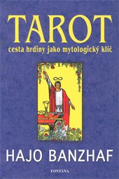 Tarot - Cesta hrdiny jako mytologický klíč