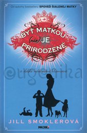 Byť matkou (nie) je prirodzené