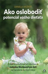 Ako oslobodiť potenciál vášho dieťaťa